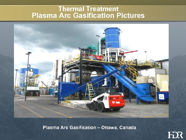 Thermal Treatment Plasma Arc Gasification Pictures Plasma Arc Gasification – Ottawa, Canada 