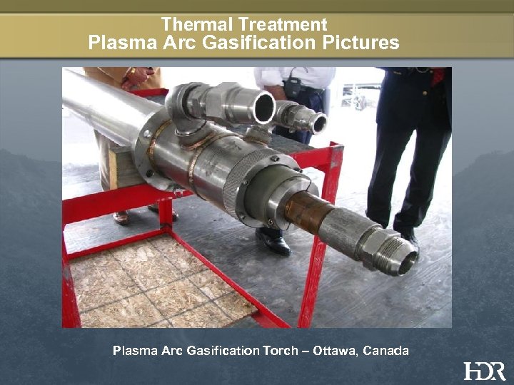 Thermal Treatment Plasma Arc Gasification Pictures Plasma Arc Gasification Torch – Ottawa, Canada 