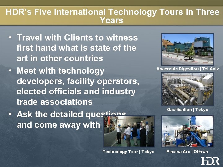 HDR’s Five International Technology Tours in Three Years • Travel with Clients to witness