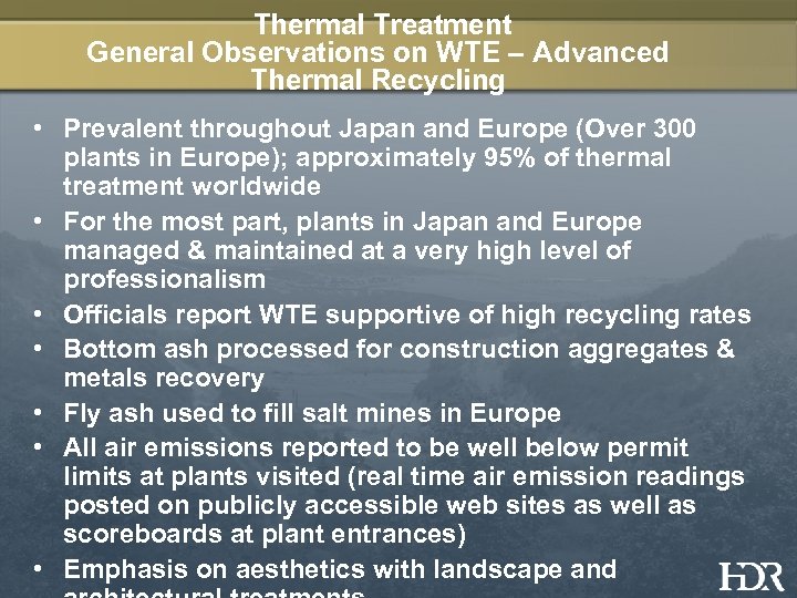 Thermal Treatment General Observations on WTE – Advanced Thermal Recycling • Prevalent throughout Japan