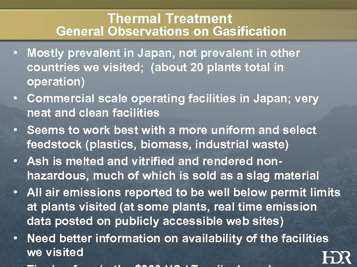 Thermal Treatment General Observations on Gasification • Mostly prevalent in Japan, not prevalent in