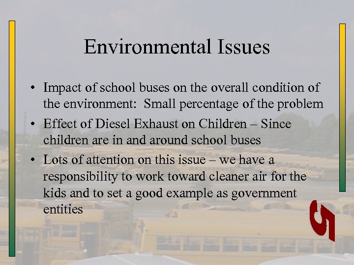 Environmental Issues • Impact of school buses on the overall condition of the environment: