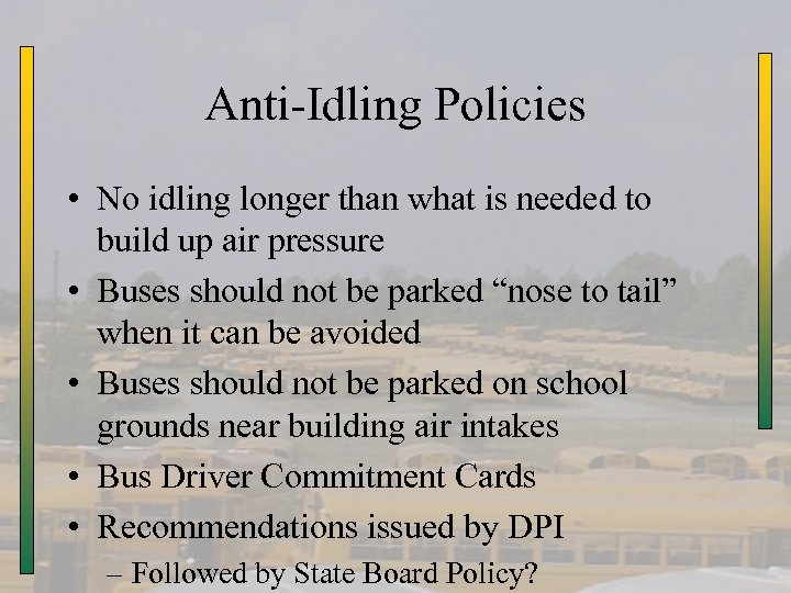 Anti-Idling Policies • No idling longer than what is needed to build up air