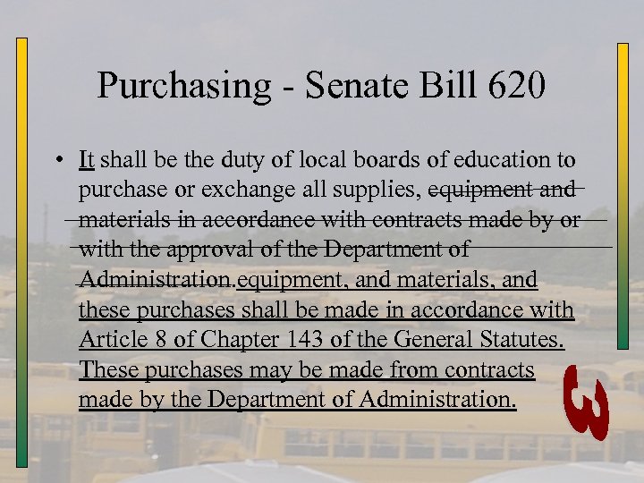 Purchasing - Senate Bill 620 • It shall be the duty of local boards