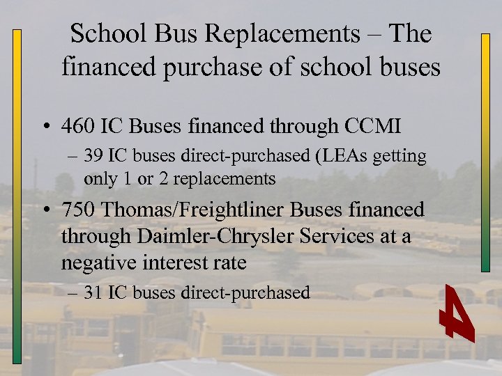 School Bus Replacements – The financed purchase of school buses • 460 IC Buses