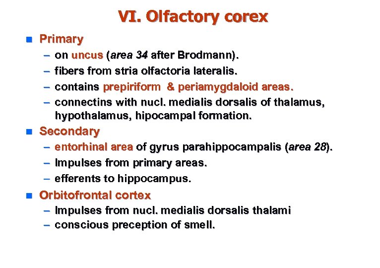 VІ. Olfactory corex n Primary – – n Secondary – – – n on