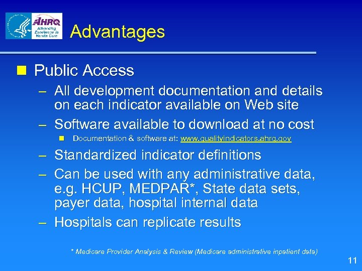 Advantages n Public Access – All development documentation and details on each indicator available