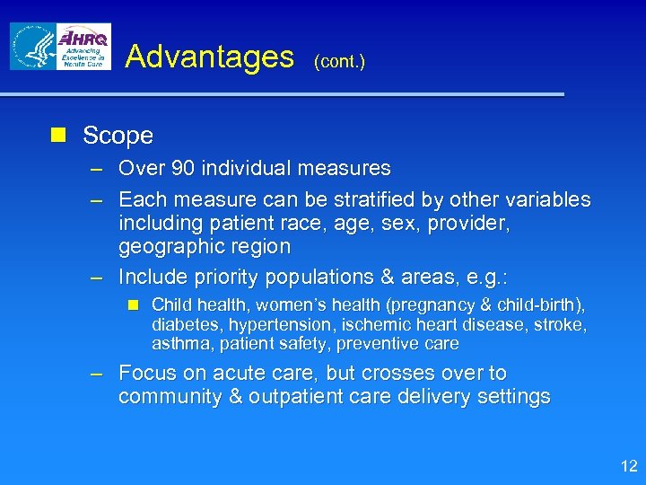 Advantages (cont. ) n Scope – Over 90 individual measures – Each measure can