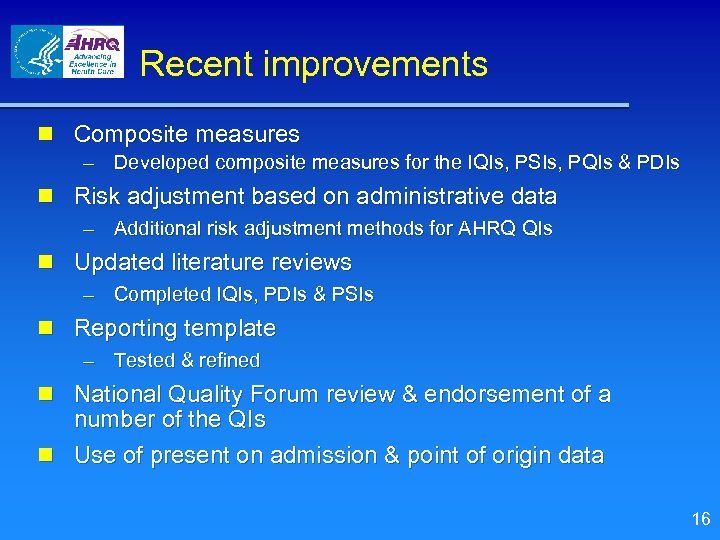 Recent improvements n Composite measures – Developed composite measures for the IQIs, PSIs, PQIs