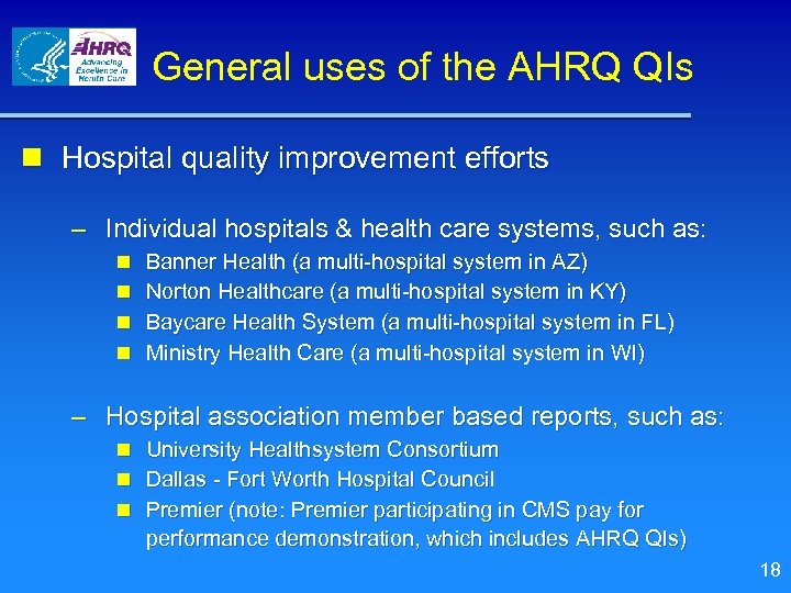 General uses of the AHRQ QIs n Hospital quality improvement efforts – Individual hospitals