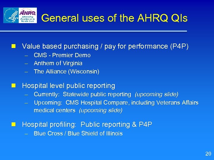 General uses of the AHRQ QIs n Value based purchasing / pay for performance