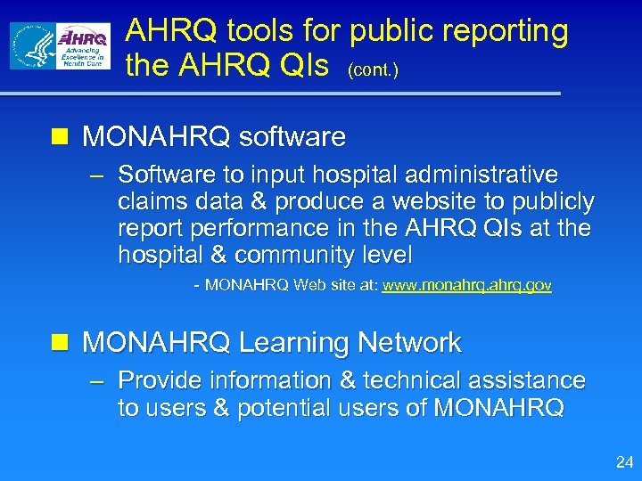 AHRQ tools for public reporting the AHRQ QIs (cont. ) n MONAHRQ software –