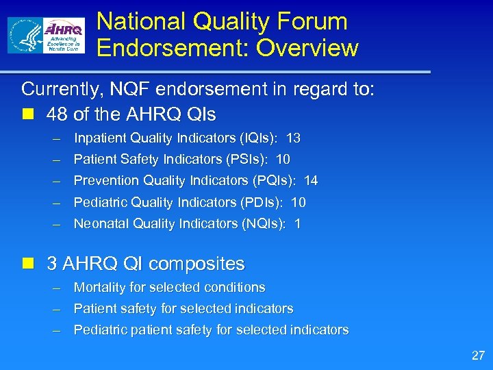 National Quality Forum Endorsement: Overview Currently, NQF endorsement in regard to: n 48 of