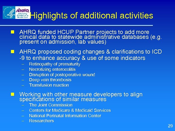 Highlights of additional activities n AHRQ funded HCUP Partner projects to add more clinical