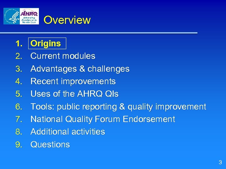 Overview 1. 2. 3. 4. 5. 6. 7. 8. 9. Origins Current modules Advantages