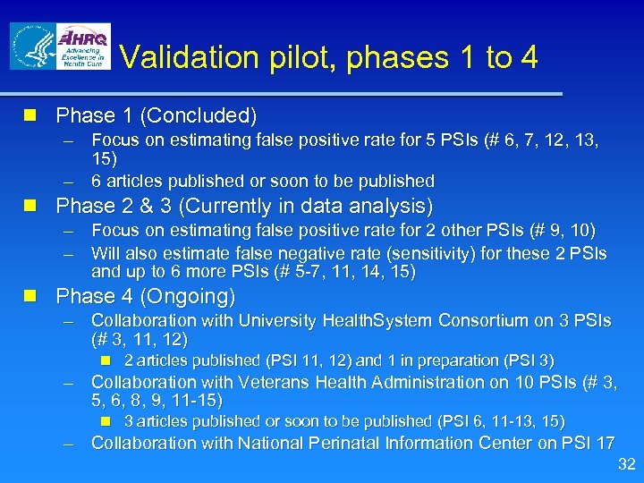 Validation pilot, phases 1 to 4 n Phase 1 (Concluded) Focus on estimating false