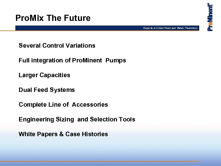 Pro. Mix The Future Experts in Chem-Feed and Water Treatment Several Control Variations Full