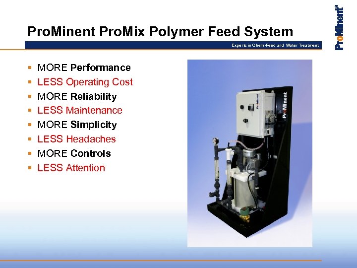 Pro. Minent Pro. Mix Polymer Feed System Experts in Chem-Feed and Water Treatment §