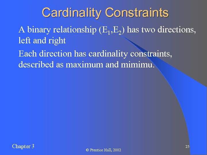 Cardinality Constraints l. A binary relationship (E 1, E 2) has two directions, left