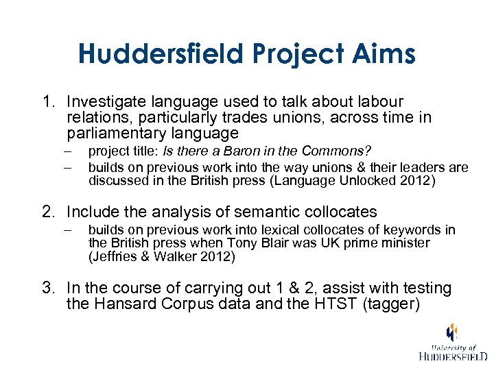 Huddersfield Project Aims 1. Investigate language used to talk about labour relations, particularly trades