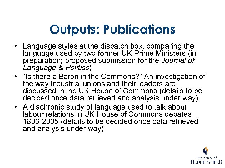 Outputs: Publications • Language styles at the dispatch box: comparing the language used by