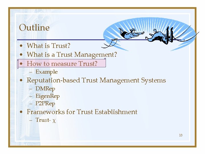 Outline • What is Trust? • What is a Trust Management? • How to