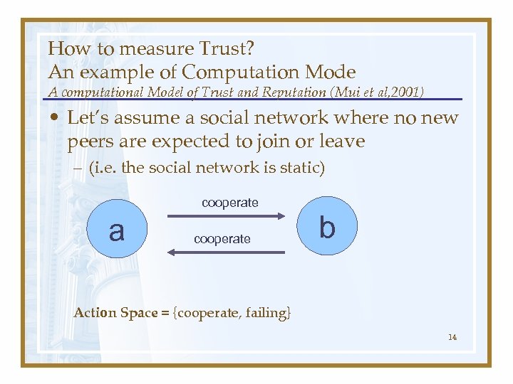 How to measure Trust? An example of Computation Mode A computational Model of Trust