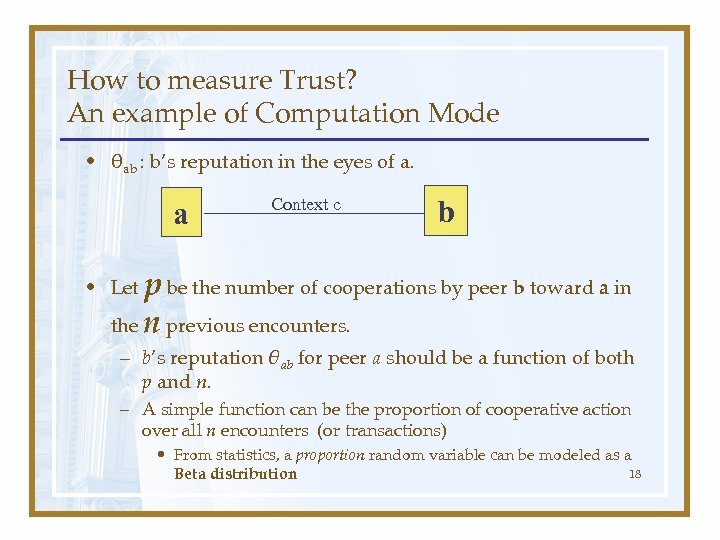 How to measure Trust? An example of Computation Mode • θab : b’s reputation