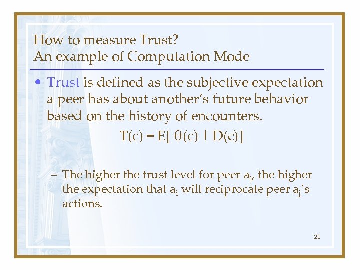 How to measure Trust? An example of Computation Mode • Trust is defined as