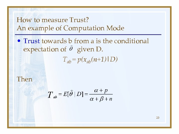 How to measure Trust? An example of Computation Mode • Trust towards b from