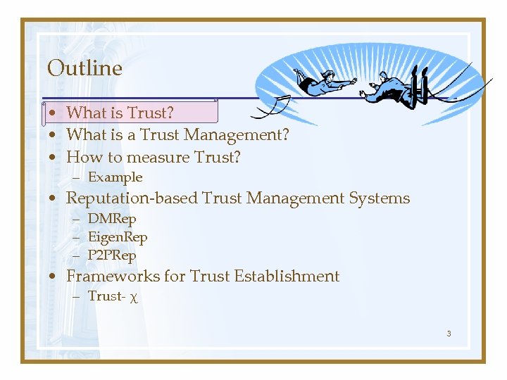 Outline • What is Trust? • What is a Trust Management? • How to