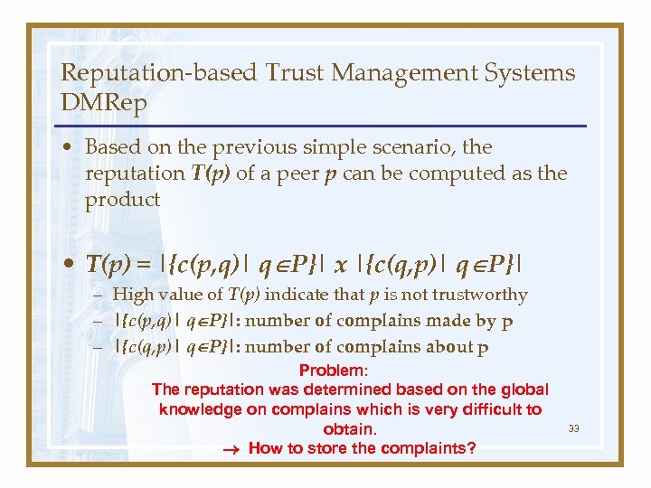 Reputation-based Trust Management Systems DMRep • Based on the previous simple scenario, the reputation