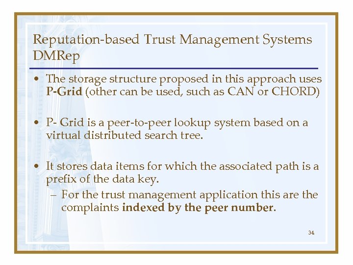 Reputation-based Trust Management Systems DMRep • The storage structure proposed in this approach uses