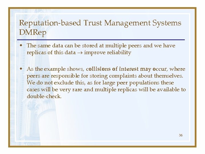 Reputation-based Trust Management Systems DMRep • The same data can be stored at multiple