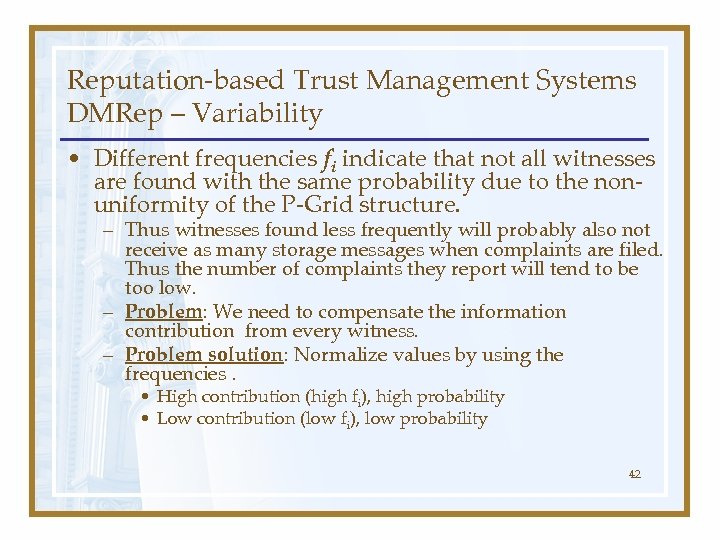 Reputation-based Trust Management Systems DMRep – Variability • Different frequencies fi indicate that not