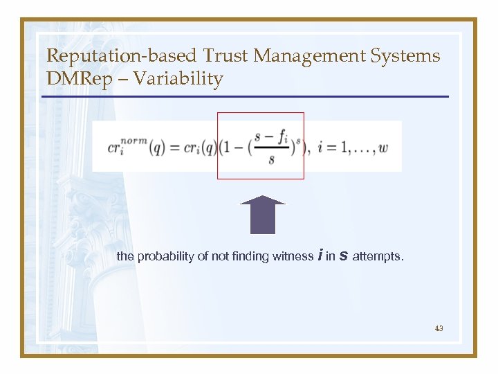 Reputation-based Trust Management Systems DMRep – Variability the probability of not finding witness i