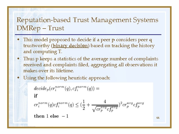 Reputation-based Trust Management Systems DMRep – Trust • This model proposed to decide if