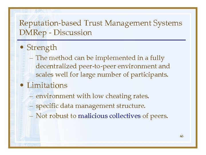 Reputation-based Trust Management Systems DMRep - Discussion • Strength – The method can be