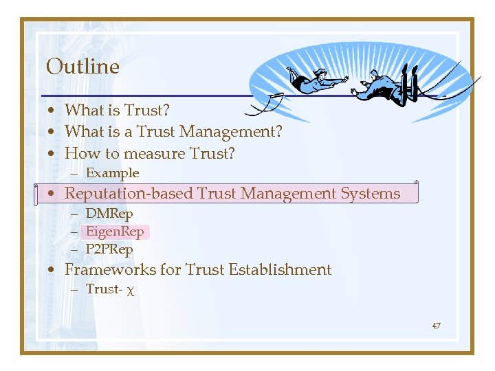 Outline • What is Trust? • What is a Trust Management? • How to