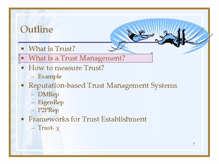 Outline • What is Trust? • What is a Trust Management? • How to