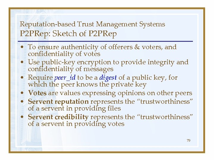 Reputation-based Trust Management Systems P 2 PRep: Sketch of P 2 PRep • To