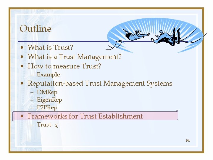 Outline • What is Trust? • What is a Trust Management? • How to