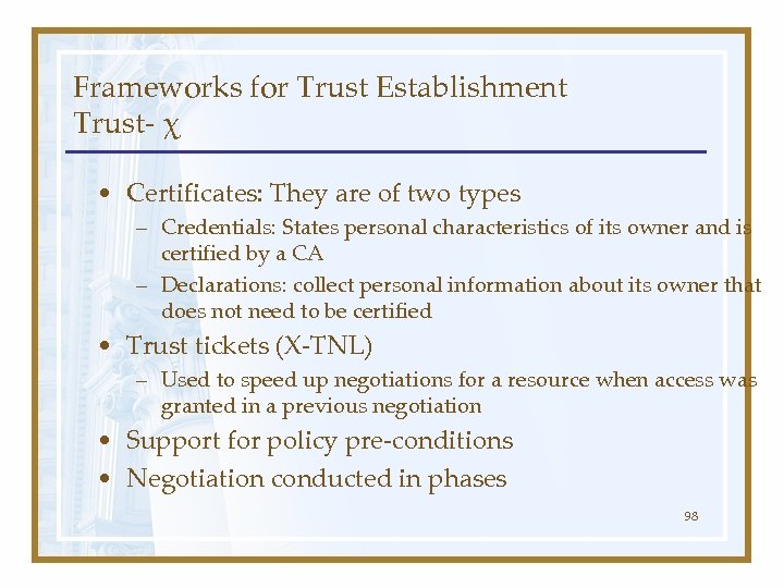 Frameworks for Trust Establishment Trust- χ • Certificates: They are of two types –