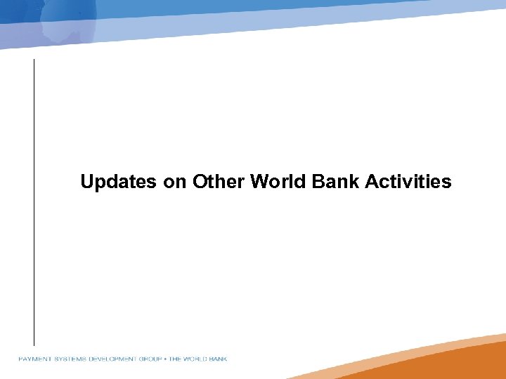 Updates on Other World Bank Activities 