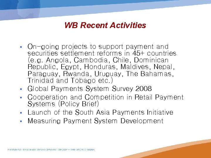 WB Recent Activities § § § On-going projects to support payment and securities settlement