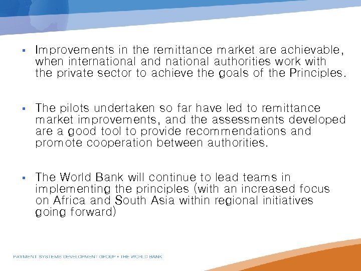 § Improvements in the remittance market are achievable, when international and national authorities work