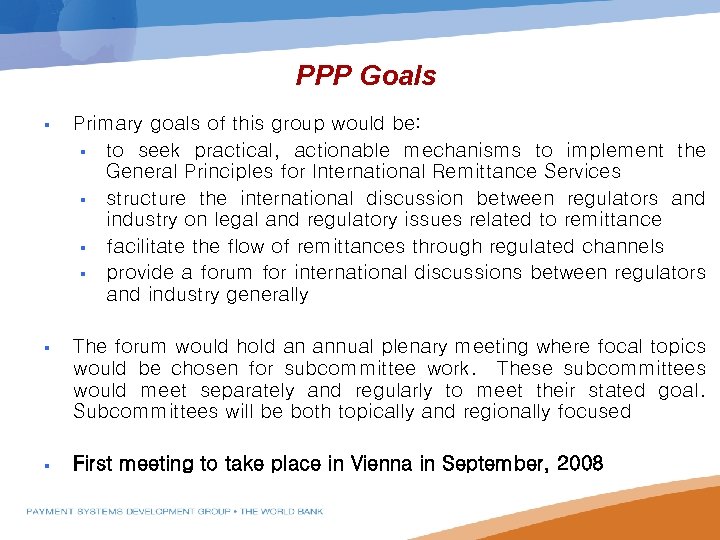 PPP Goals § Primary goals of this group would be: § to seek practical,