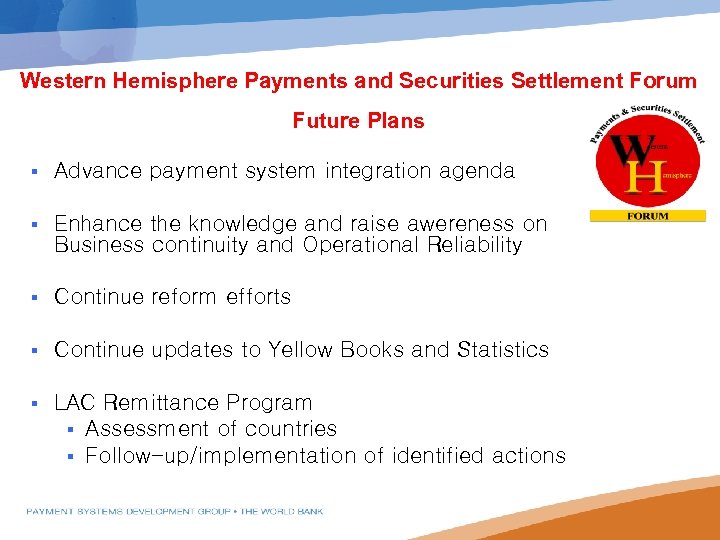 Western Hemisphere Payments and Securities Settlement Forum Future Plans § Advance payment system integration