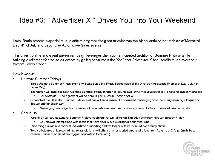 Idea #3: “Advertiser X ” Drives You Into Your Weekend Local Radio creates a