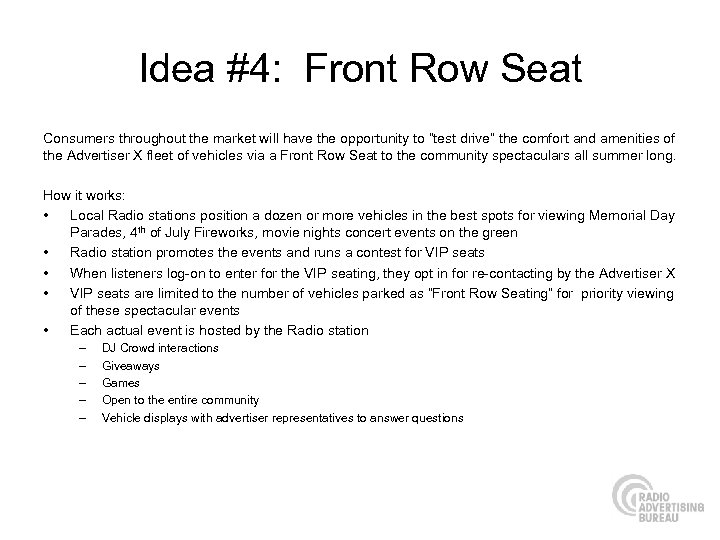 Idea #4: Front Row Seat Consumers throughout the market will have the opportunity to